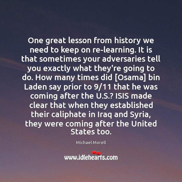 One great lesson from history we need to keep on re-learning. It Michael Morell Picture Quote