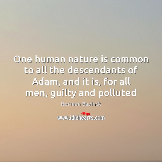 One human nature is common to all the descendants of Adam, and Image