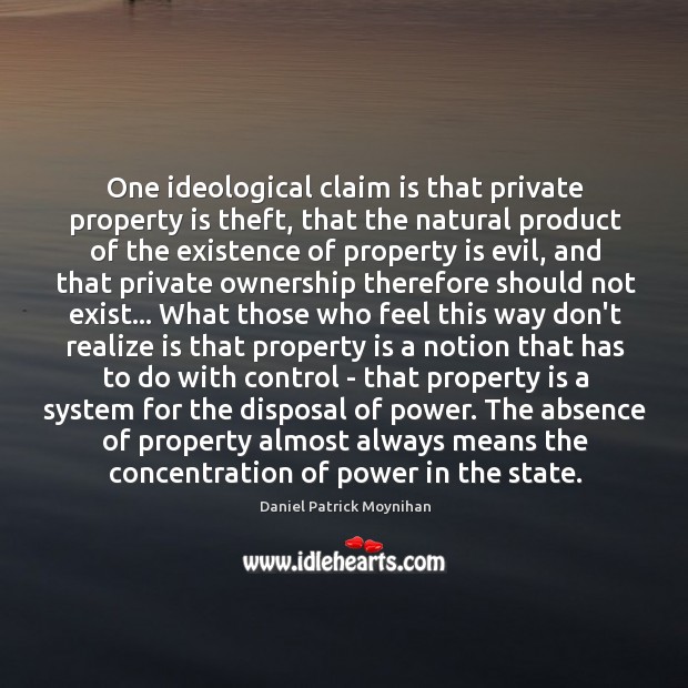 One ideological claim is that private property is theft, that the natural Image