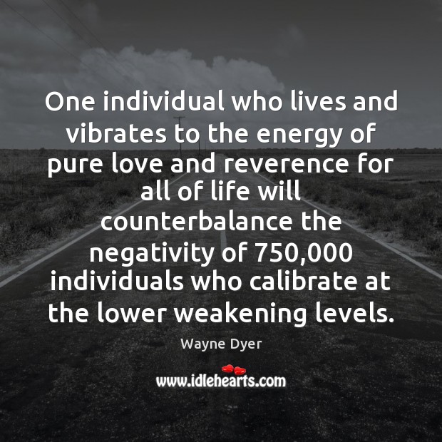 One individual who lives and vibrates to the energy of pure love Image