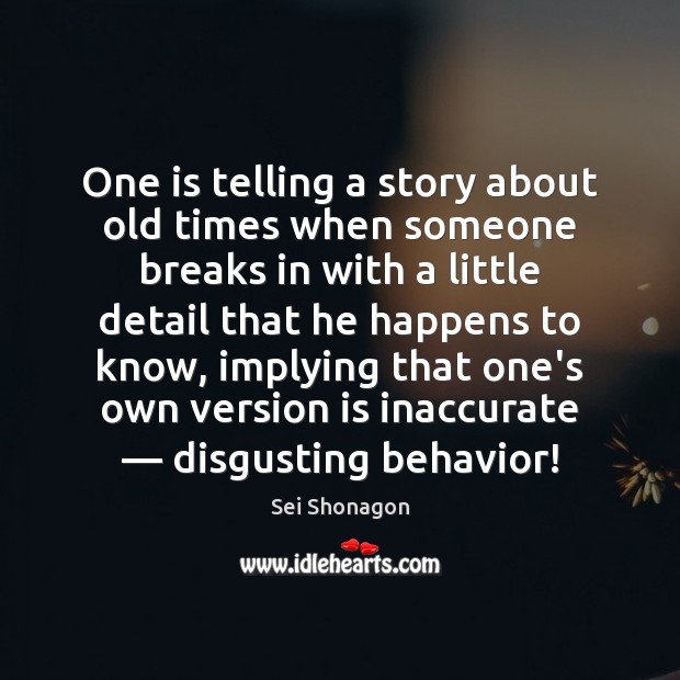 One is telling a story about old times when someone breaks in Sei Shonagon Picture Quote