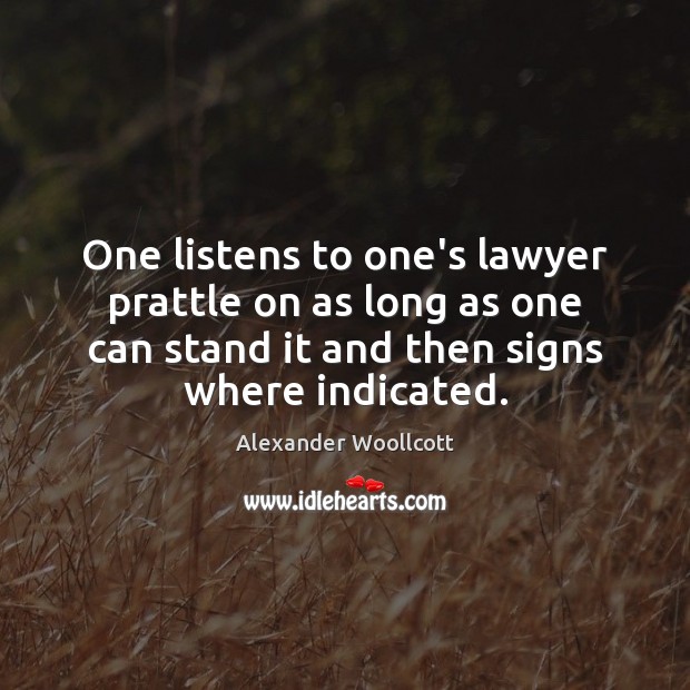 One listens to one’s lawyer prattle on as long as one can Image