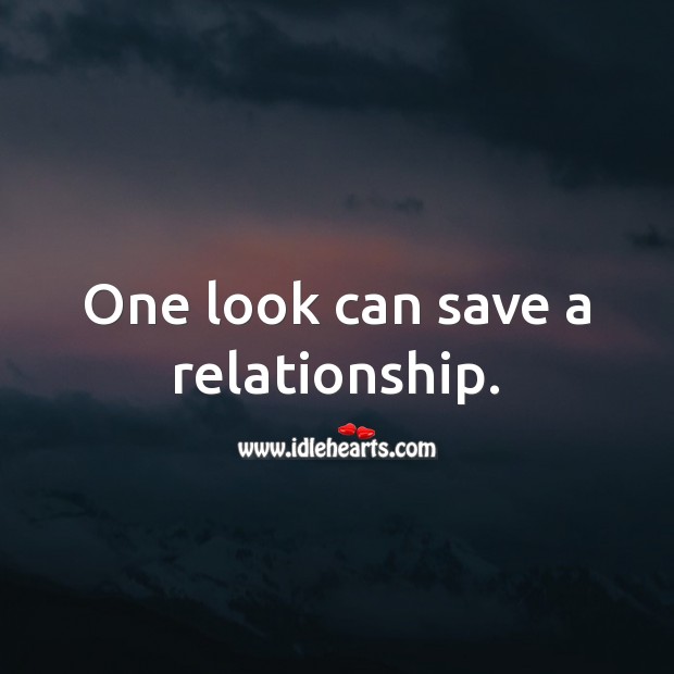 One look can save a relationship. Relationship Quotes Image