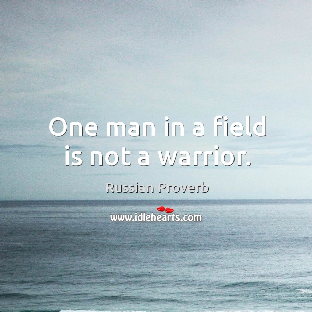 One man in a field is not a warrior. Image