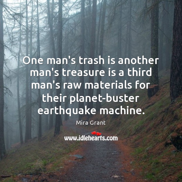 One man’s trash is another man’s treasure is a third man’s raw Image