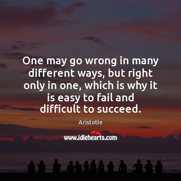 One may go wrong in many different ways, but right only in Aristotle Picture Quote