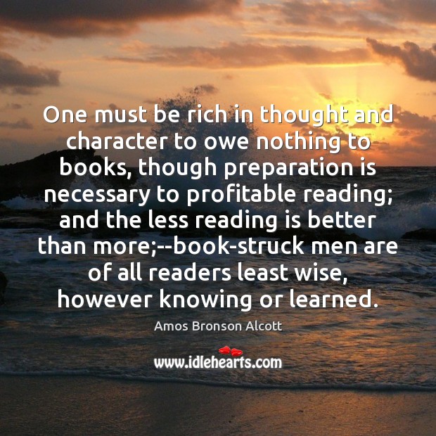 One must be rich in thought and character to owe nothing to Amos Bronson Alcott Picture Quote