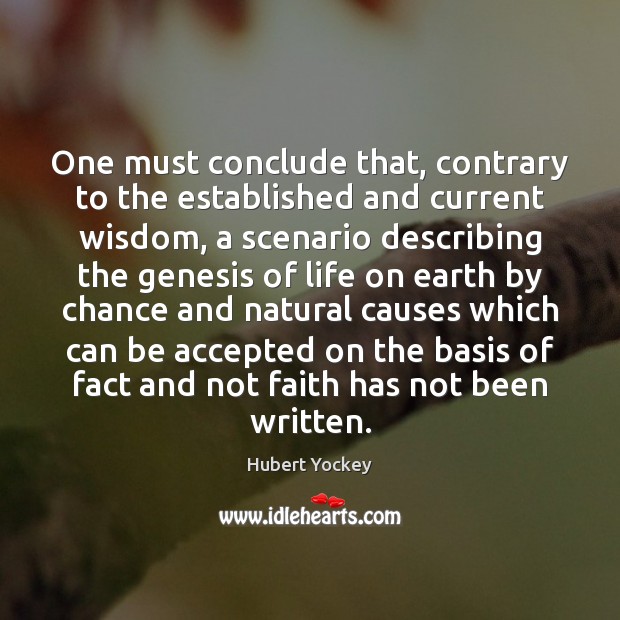 One must conclude that, contrary to the established and current wisdom, a Chance Quotes Image