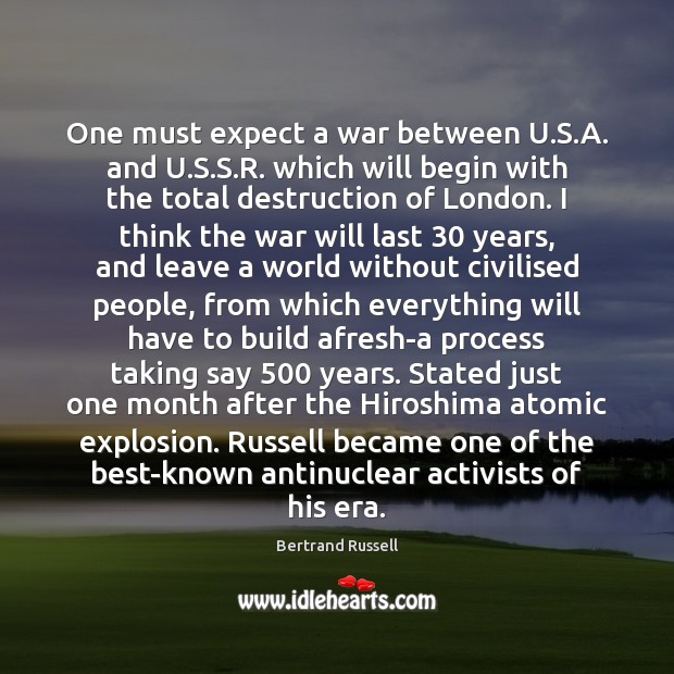 One must expect a war between U.S.A. and U.S. Bertrand Russell Picture Quote