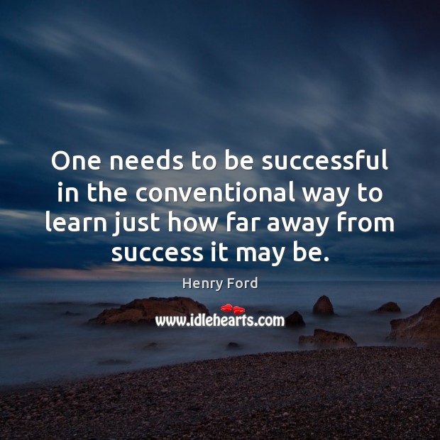 One needs to be successful in the conventional way to learn just Image