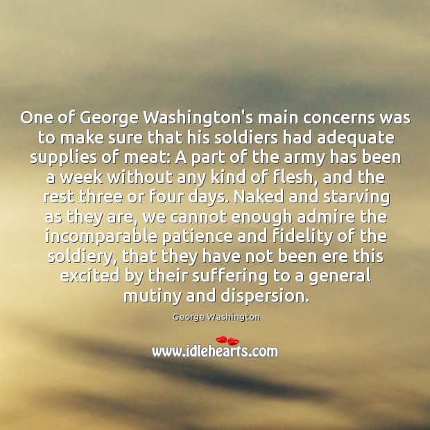 One of George Washington’s main concerns was to make sure that his George Washington Picture Quote