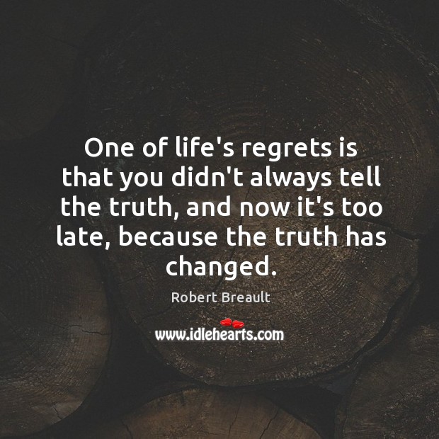 One of life’s regrets is that you didn’t always tell the truth, Image