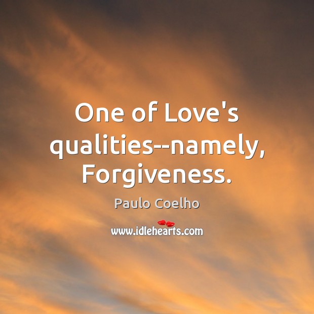 One of Love’s qualities–namely, Forgiveness. Image