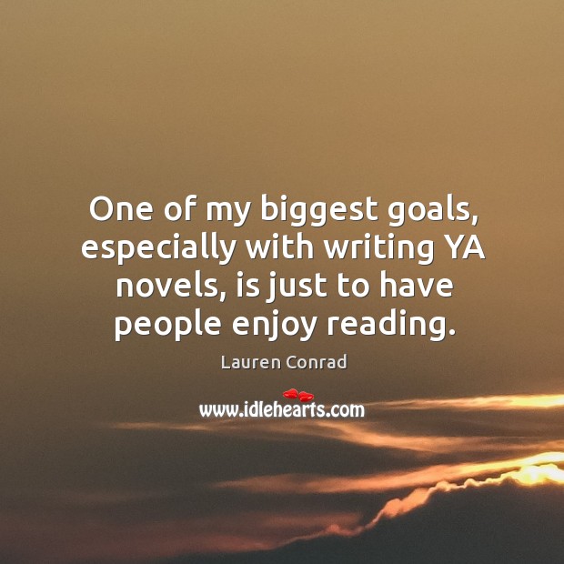 One of my biggest goals, especially with writing YA novels, is just Image