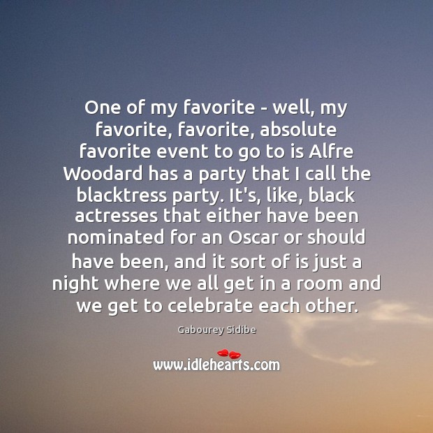 One of my favorite – well, my favorite, favorite, absolute favorite event Gabourey Sidibe Picture Quote