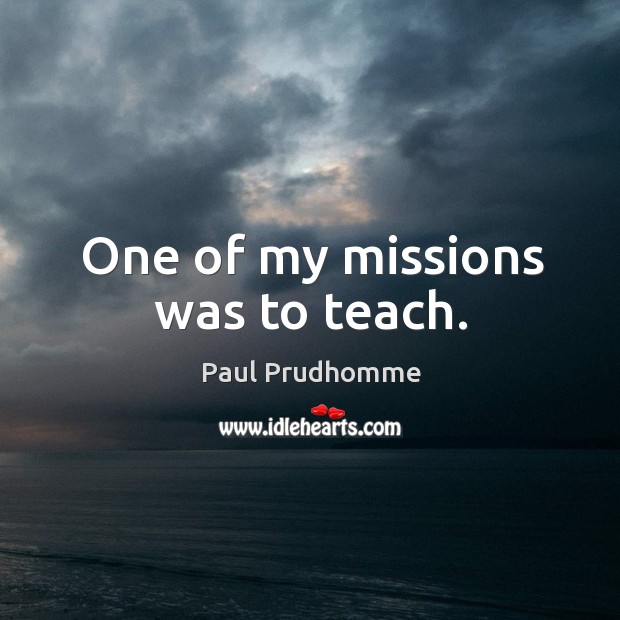 One of my missions was to teach. Image