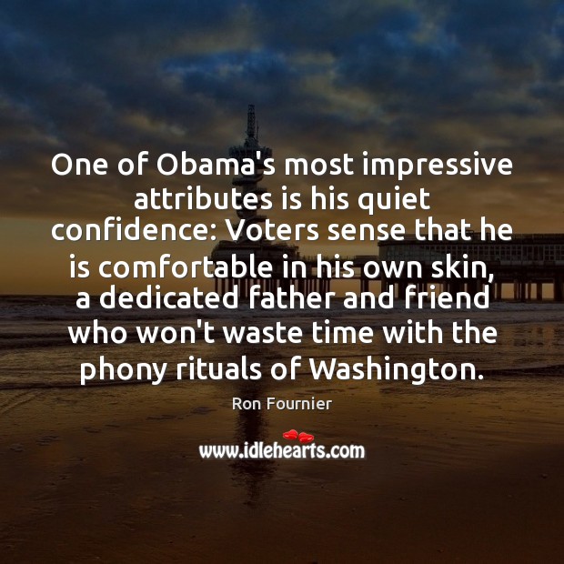 One of Obama’s most impressive attributes is his quiet confidence: Voters sense Image