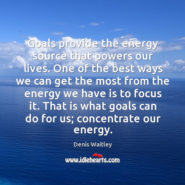 One of the best ways we can get the most from the energy we have is to focus it. Image