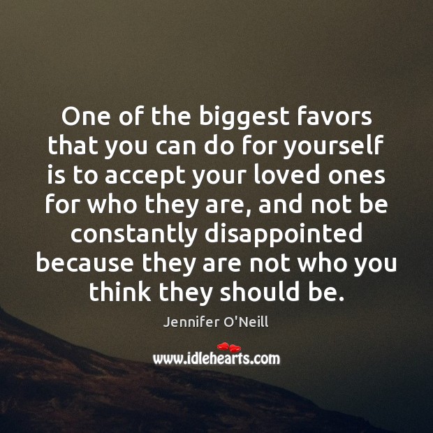 One of the biggest favors that you can do for yourself is Accept Quotes Image