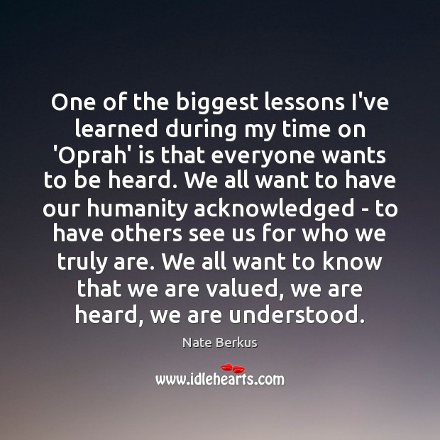 One of the biggest lessons I’ve learned during my time on ‘Oprah’ Nate Berkus Picture Quote