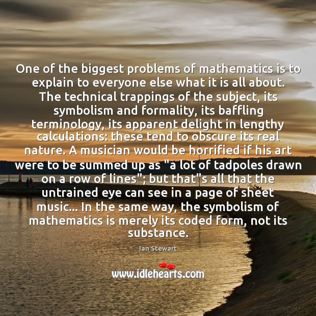 One of the biggest problems of mathematics is to explain to everyone Image