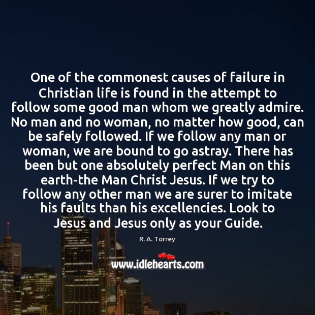 One of the commonest causes of failure in Christian life is found Men Quotes Image