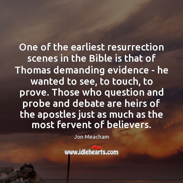 One of the earliest resurrection scenes in the Bible is that of Jon Meacham Picture Quote