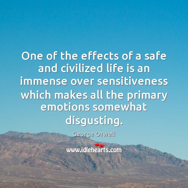 One of the effects of a safe and civilized life is an Image