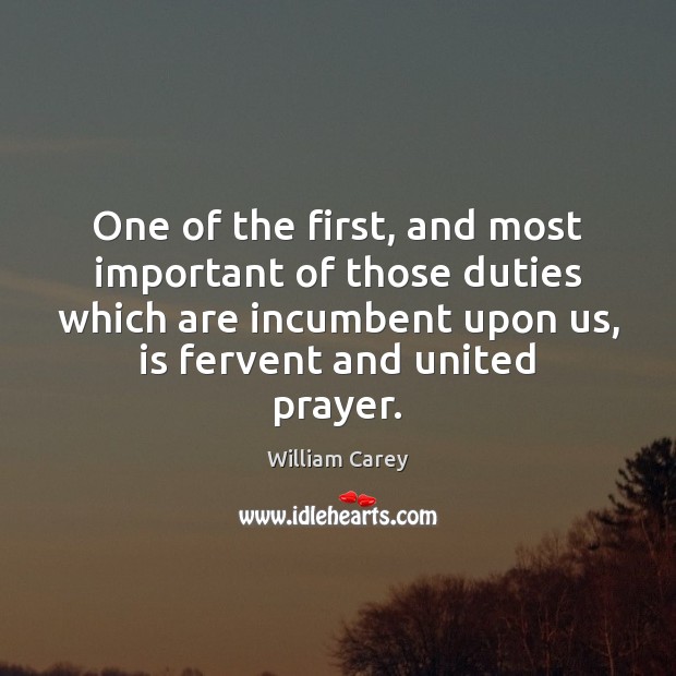One of the first, and most important of those duties which are William Carey Picture Quote