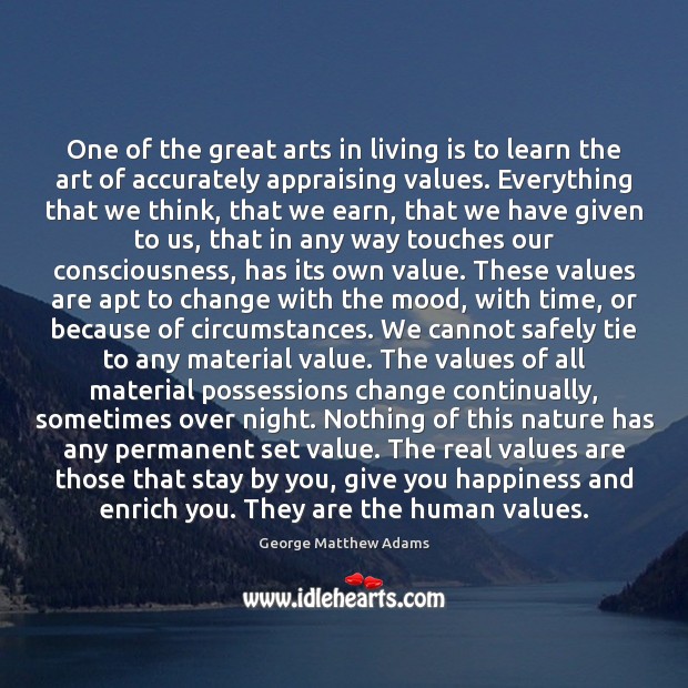 One of the great arts in living is to learn the art George Matthew Adams Picture Quote