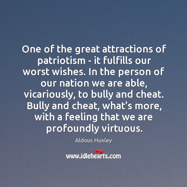 One of the great attractions of patriotism – it fulfills our worst Cheating Quotes Image