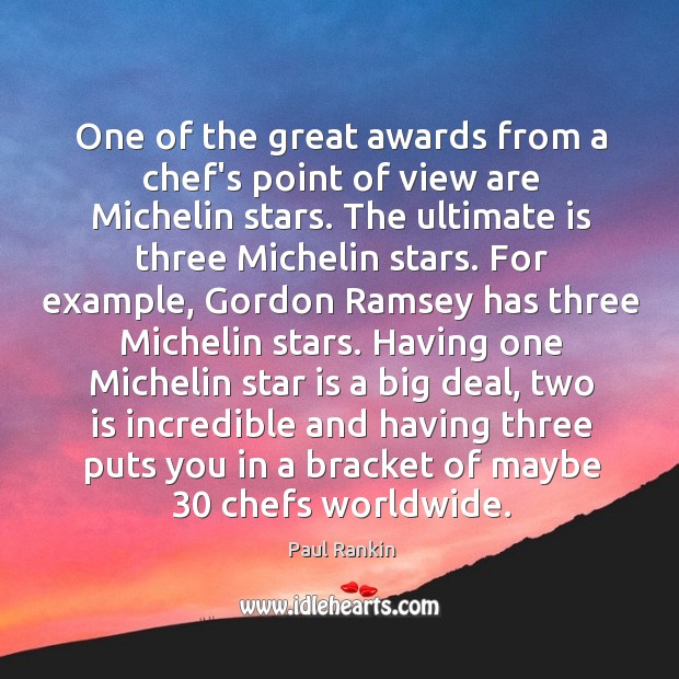 One of the great awards from a chef’s point of view are Paul Rankin Picture Quote