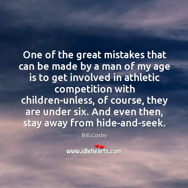 One of the great mistakes that can be made by a man Age Quotes Image