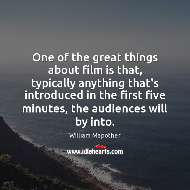 One of the great things about film is that, typically anything that’s William Mapother Picture Quote