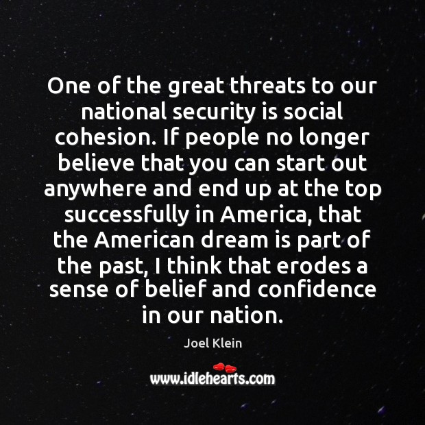 One of the great threats to our national security is social cohesion. Dream Quotes Image