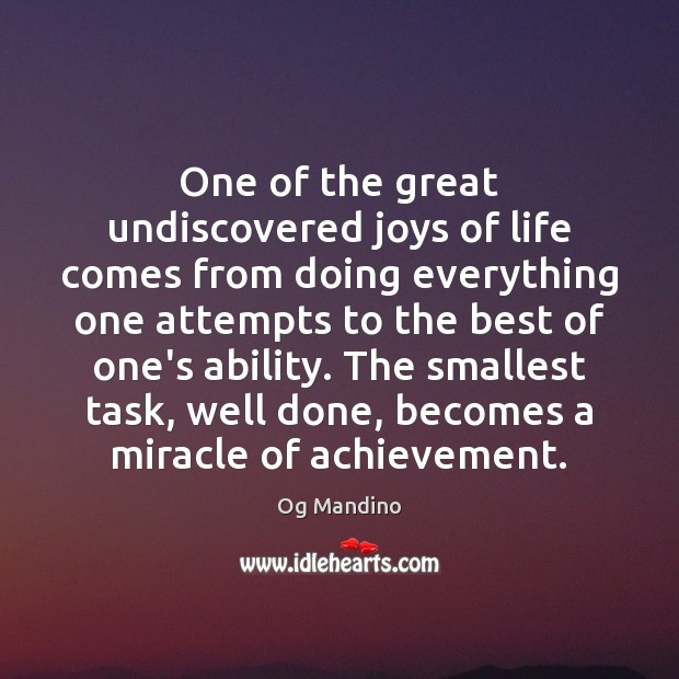 One of the great undiscovered joys of life comes from doing everything Og Mandino Picture Quote