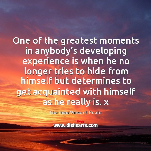 One of the greatest moments in anybody’s developing experience Norman Vincent Peale Picture Quote