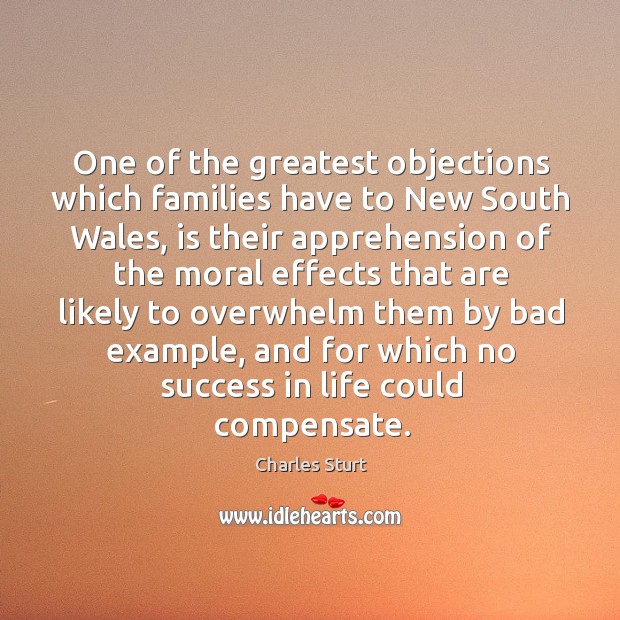 One of the greatest objections which families have to new south wales Charles Sturt Picture Quote
