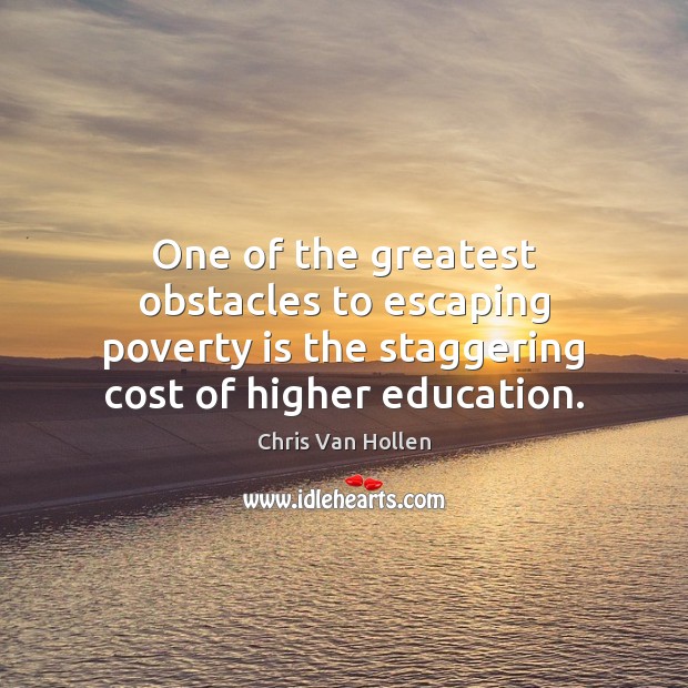 One of the greatest obstacles to escaping poverty is the staggering cost Image