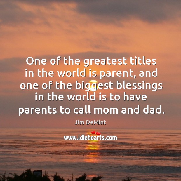 One of the greatest titles in the world is parent, and one of the biggest blessings in the Image