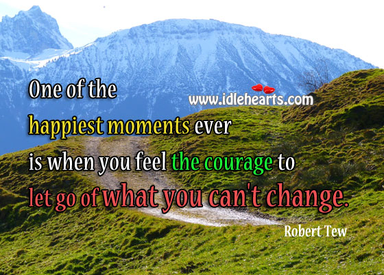 Let go of what you can’t change Robert Tew Picture Quote