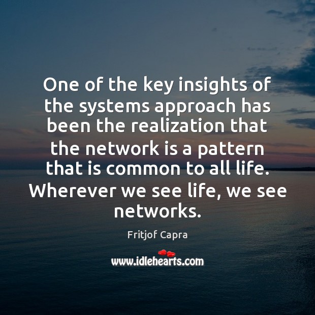 One of the key insights of the systems approach has been the Image