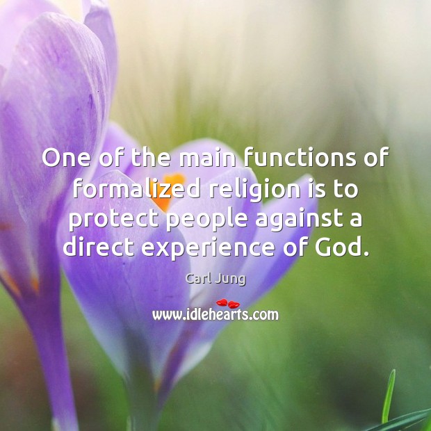 One of the main functions of formalized religion is to protect people Carl Jung Picture Quote