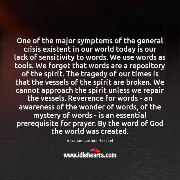 One of the major symptoms of the general crisis existent in our Abraham Joshua Heschel Picture Quote
