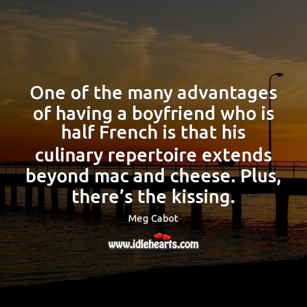 One of the many advantages of having a boyfriend who is half Kissing Quotes Image