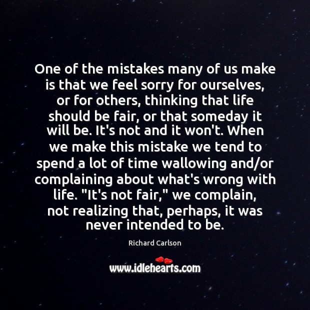 One of the mistakes many of us make is that we feel Complain Quotes Image