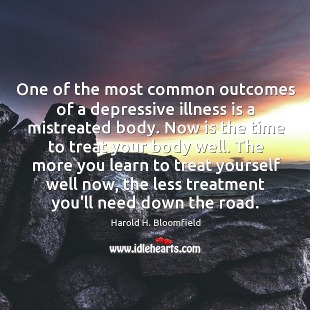 One of the most common outcomes of a depressive illness is a Harold H. Bloomfield Picture Quote