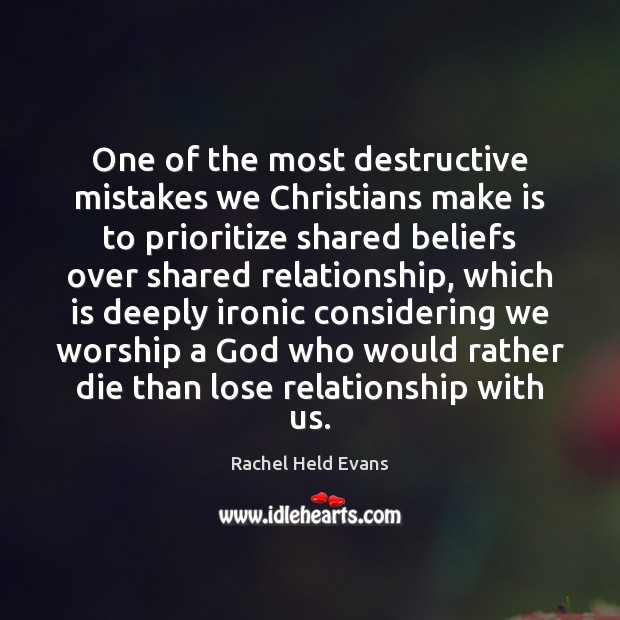 One of the most destructive mistakes we Christians make is to prioritize Image