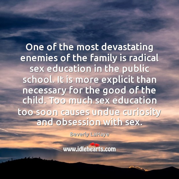 One of the most devastating enemies of the family is radical sex Family Quotes Image