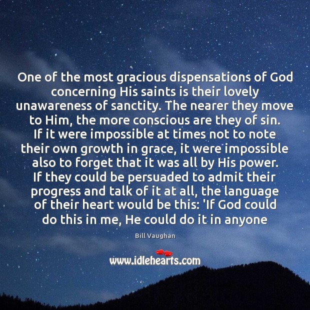 One of the most gracious dispensations of God concerning His saints is Growth Quotes Image